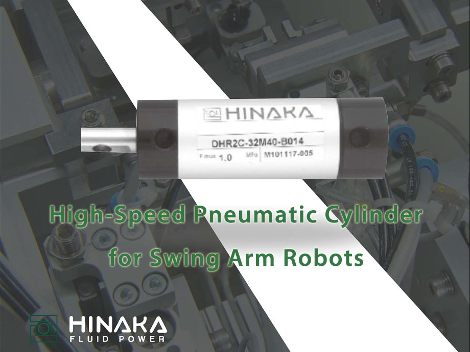 High-Speed Pneumatic Cylinder for Swing Arm Robots: Enhance Your Automation with HINAKA