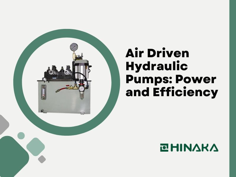 Air Driven Hydraulic Pumps: Power and Efficiency